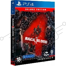 Игра для PS4 PlayStation Back 4 Blood. Deluxe Edition (18+) (RUS)
